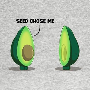 Seed Chose Me T-Shirt